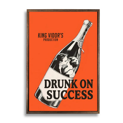 Drunk on SUCCESS