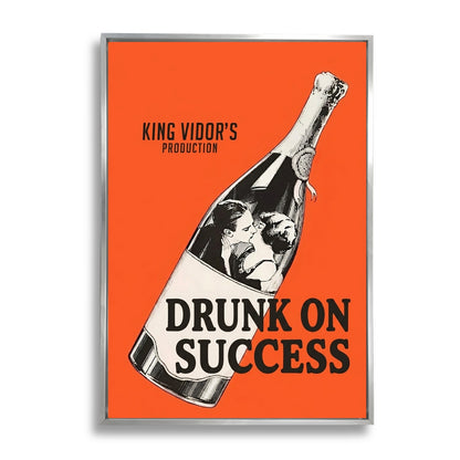 Drunk on SUCCESS