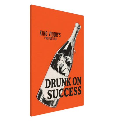 Drunk on SUCCESS